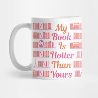 My Book Is Hotter Than Yours Mug